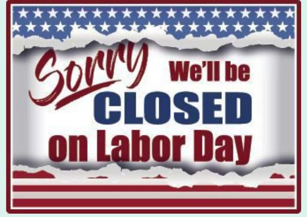 We are closed tomorrow for Labor Day and to give our amazing staff a well deserv